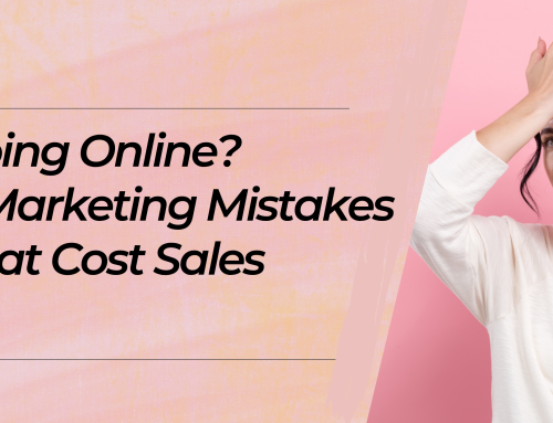 Going Online? 5 Marketing Mistakes That Cost Sales
